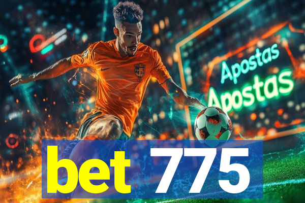 bet 775